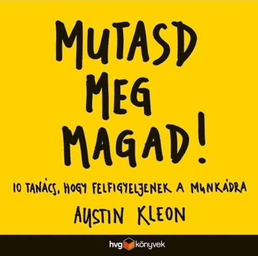 Austin Kleon - Mutasd meg magad!