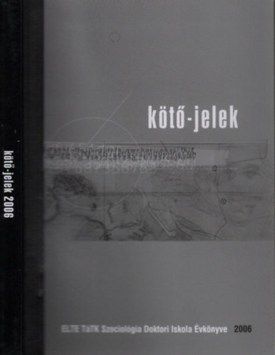 Nmedi Dnes  ( szerk. ) - kt-jelek 2006 Az ELTE Trsadalomtudomnyi Kar Szociolgia Doktori Iskoljnak vknyve 2007