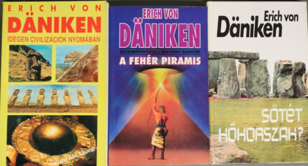 Erich Von Daniken - Idegen civilizációk nyomában + A fehér piramis + Sötét kőkorszak? (3Mű)