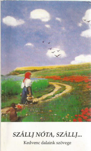 Megyesy Jen - Szllj nta, szllj ...Kedvenc dalaink szvege