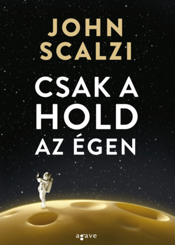 John Scalzi - Csak a hold az égen