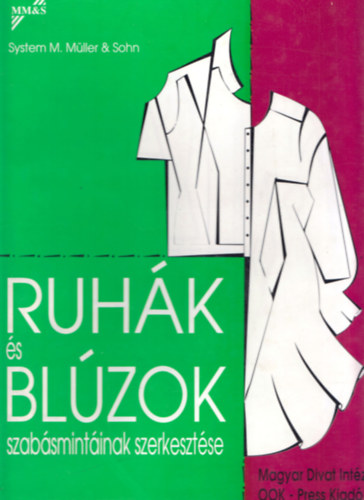 Margarete Stiegler - Ruh�k �s bl�zok szab�smint�inak szerkeszt�se