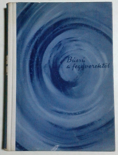 Ernest Hemingway - B�cs� a fegyverekt�l