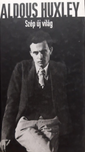 Aldous Huxley - Szp j vilg