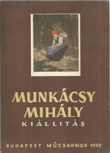 Mcsarnok - Munkcsy Mihly killts