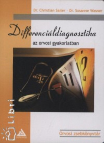 Dr. Christian, Dr. Wasner, Susanne Sailer - Differenci�ldiagnosztika az orvosi gyakorlatban