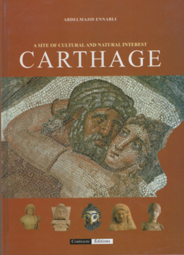Contraste �ditions Abdelmajid Ennabli - A Site of Cultural and Natural Interest Carthage