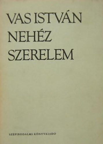 Vas Istvn - Nehz szerelem