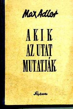 Max Adler - Akik az utat mutatjk