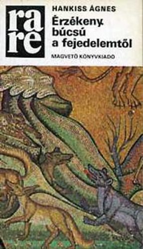 Hankiss Ágnes - Érzékeny búcsú a fejedelemtől (rare)