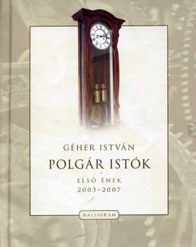 Gher Istvn - Polgr Istk - Els nek 2003-2007