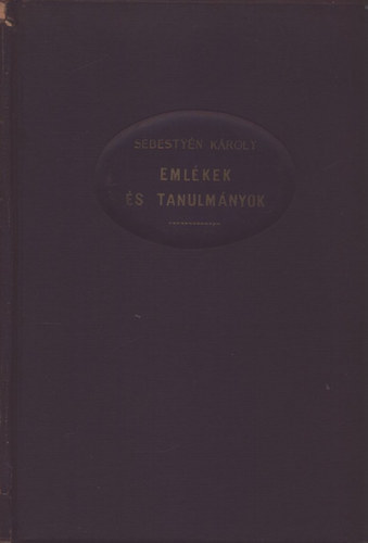 Sebestyn Kroly - Emlkek s tanulmnyok (szmozott, alrt)