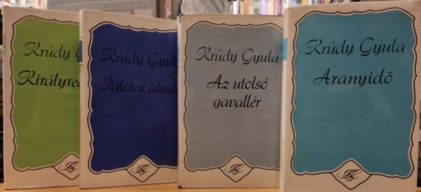 Krdy Gyula - 4 db Krdy Gyula: Aranyid + Az utols gavallr + Kirlyregnyek + Palotai lmok