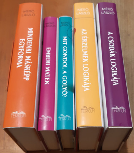 M�r� L�szl� - A csod�k logik�ja + Az �rzelmek logik�ja + Mit gondol a goly� + Emberi j�t�k + Mindenki m�sk�pp egyforma