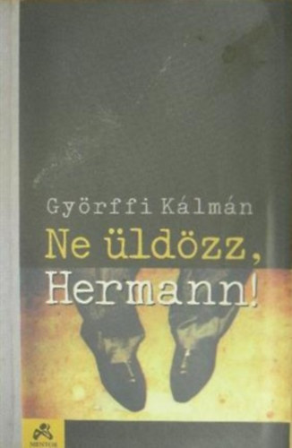 Gyrffi Klmn - Ne ldzz, Hermann!