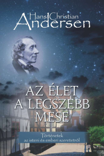 Hans Christian Andersen - Az �let a legszebb mese
