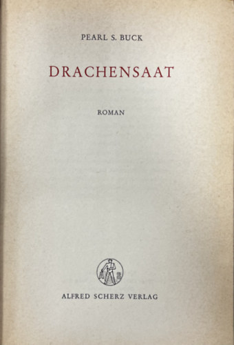 Pearl S. Buck - Drachensaat