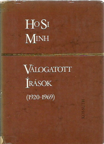 Ho Si Minh - V�logatott �r�sok 1920-1969