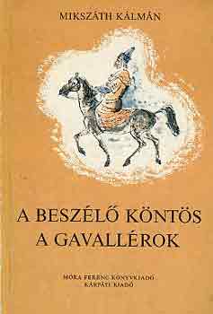 Miksz�th K�lm�n - A besz�l� k�nt�s-A gavall�rok