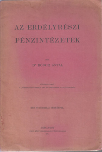 Dr. Bodor Antal - Az erdélyrészi pénzintézetek (különlenyomat)