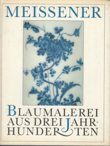 Museum f�r Kunst und Gewerbe - Meissener Blaumalerei aus Drei Jahrhunderten