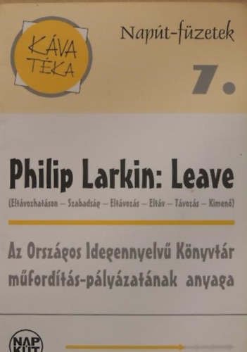 Philip Larkin - Leave (Nap�t-f�zetek 7.)