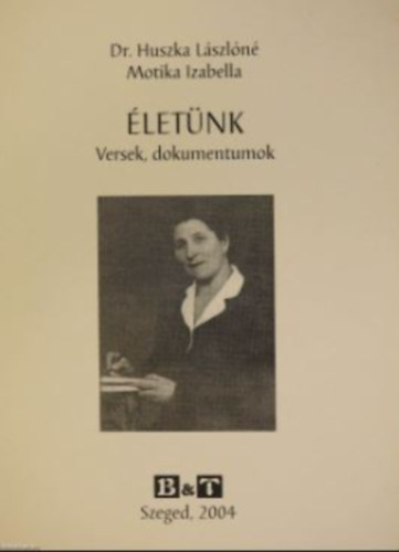 Dr. Motika Izabella Huszka Lszln - letnk - Versek, dokumentumok  - Dediklt