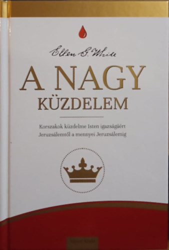 Ellen Gould White - A nagy küzdelem