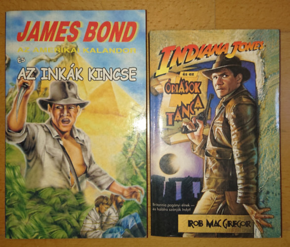 2 knyv Indiana Jonesrl(?): Indiana Jones - risok tnca, James Bond, az amerikai kalandor s az inkk kincse