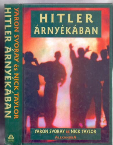 Yaron Svoray - Nick Taylor - Hitler �rny�k�ban (Dokumentumreg�ny - Fot�kkal)