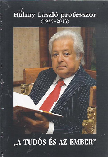 Halmy Lszl professzor (1935-2013) - "A tuds s az ember"