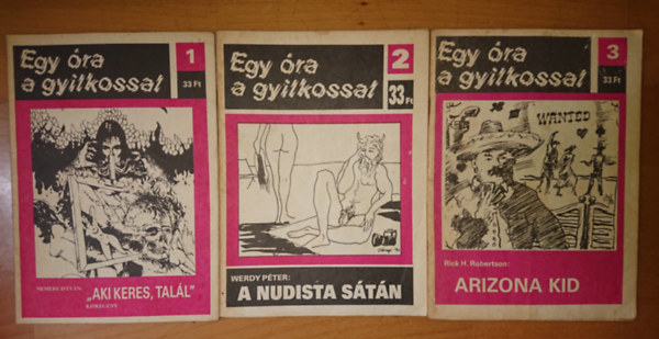 Werdy Pter Nemere Istvn - Az Egy ra a gyilkossal cm sorozat els hrom szma: "Aki keres, az tall", A nudista stm, Arizona kid