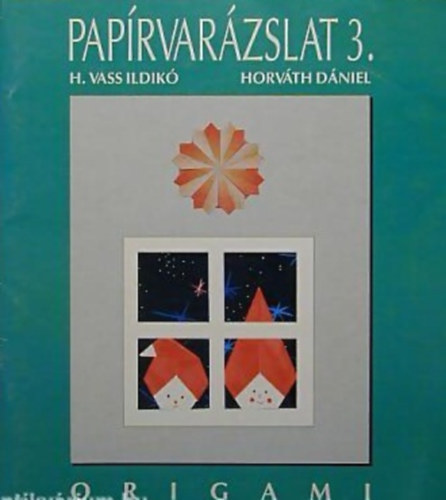 H.vass Ildik Horvth Dniel - Paprvarzslat 3. Origami