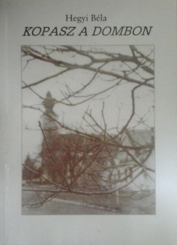 Hegyi B�la - Kopasz a dombon