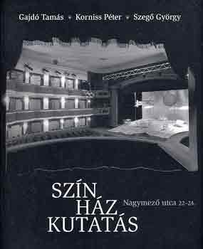 Gajd�-Korniss-Szeg� - Sz�nh�zkutat�s Nagymez� utca 22-24.