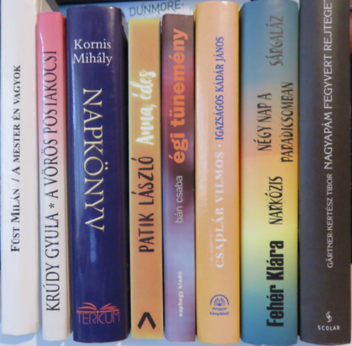 Kornis Mihály, Patik László, Füst Milán, Bán Csaba, Csaplár Vilmos, Fehér Klára, Gärtner-Kertész Tibor Krúdy Gyula - 8 kötet magyar irodalom: A vörös postakocsi; Napkönyv; Anna, édes; A mester én vagyok; Égi tünemény; Igazságos Kádár János; Narkózis / Négy nap a paradicsomban / Sárgaláz; Nagyapám fegyvert rejteget