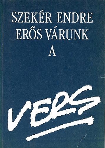 Szekér Endre - Erős várunk a vers