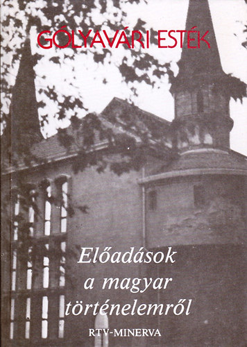 Hank Gbor  (szerk.) - Glyavri estk (Eladsok a magyar trtnelemrl)