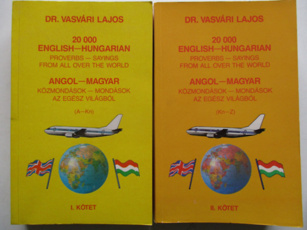 Dr. Vasvri Lajos - 20000 angol-magyar kzmondsok-mondsok az egsz vilgbl I-II.