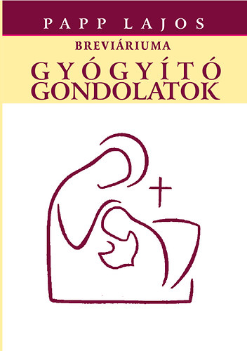 Papp Lajos - Gygyt gondolatok