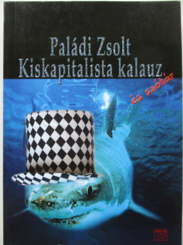 Paldi Zsolt - Kiskapitalista kalauz s sztr