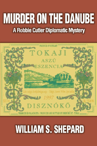 William Shepard - Murder On The Danube - A Robbie Cutler Diplomatic Mystery