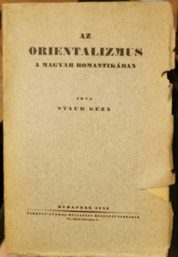 Staud Gza - Az orientalizmus a magyar romantikban