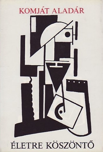 Komját Aladár - Életre köszöntő