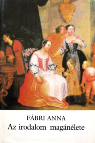 Fábri Anna - Az irodalom magánélete