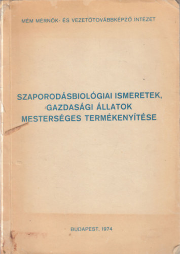 Dr. B�r� Andor - Szaporod�sbil�giai ismeretek, gazdas�gi �llatok mesters�ges term�keny�t�se