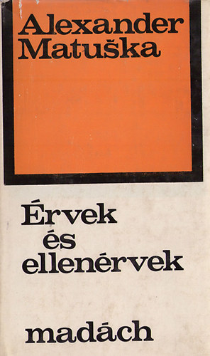 Alexander Matuska - Érvek és ellenérvek