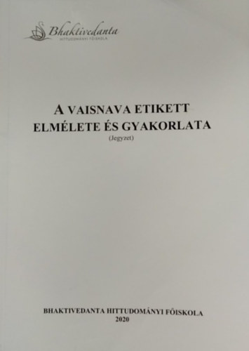 Dr. Bany�r Magdolna - A Vaisnava etikett elm�lete �s gyakorlata - (Jegyzet)