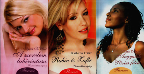 Kathleen Fraser, Agnes St. Clair Clara Dubois - 3 db Florence könyv: A szerelem labirintusa, Rubin és zafír, Angyalok Párizs felett.