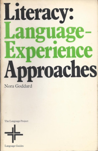 Nora Goddard - Literacy: Language-Experience Approaches (�r�stud�s: Nyelv-�lm�ny megk�zel�t�sek (The Language Project)